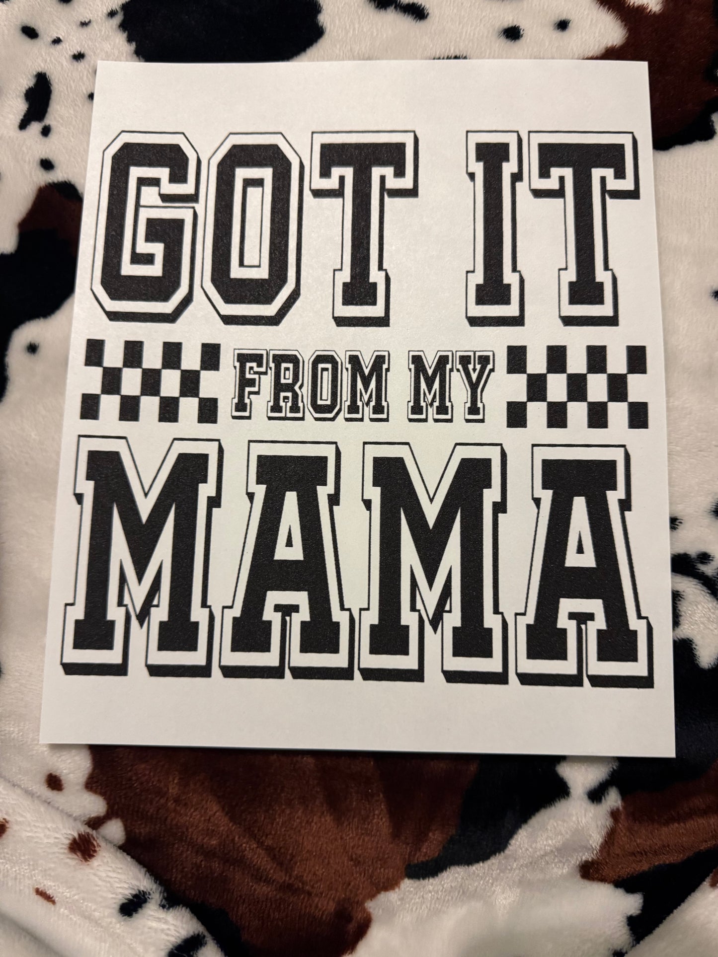 Got it from Mama